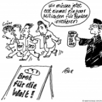 Geld für die Banken, kein Brot für die Welt...