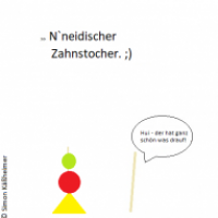 `n neidischer Zahnstocher