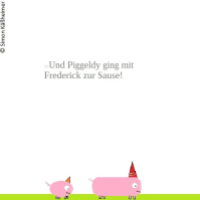 Piggeldy  und Frederick ...
