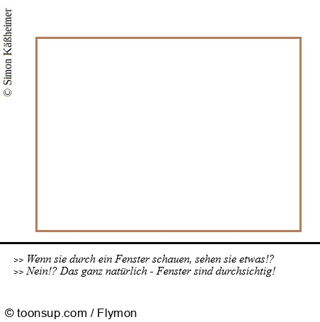 Cartoon: Fensterwahrheit! 1