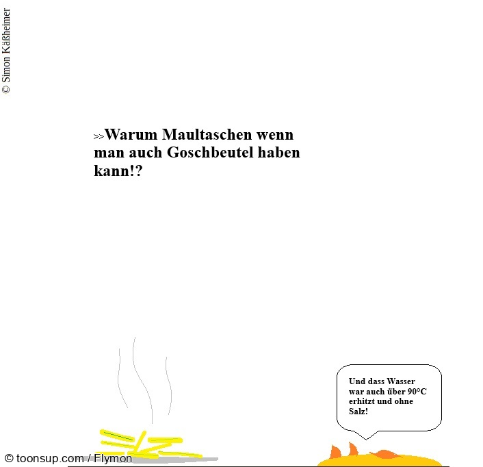 Cartoon: Warum keine Goschbeutel!? 1