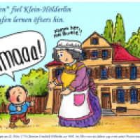 HÖLDERLIN - Dichterlein in Lauffen am Neckar.
