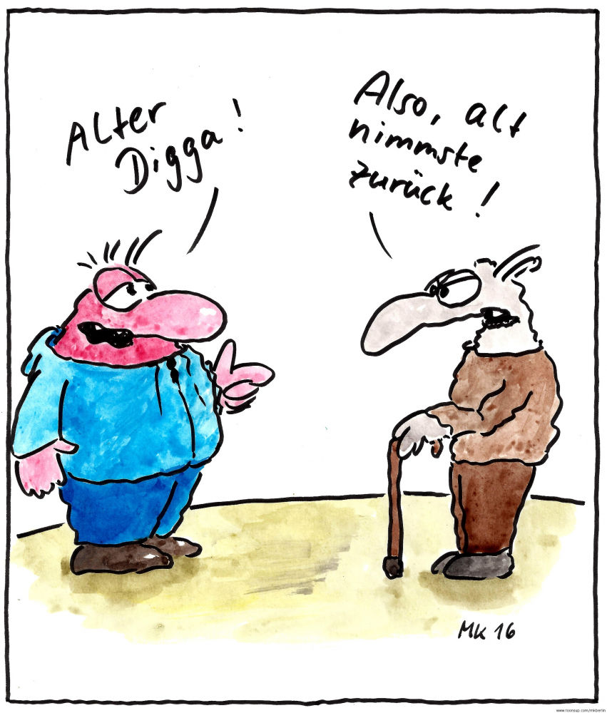 Cartoon: Alter Digga! 1