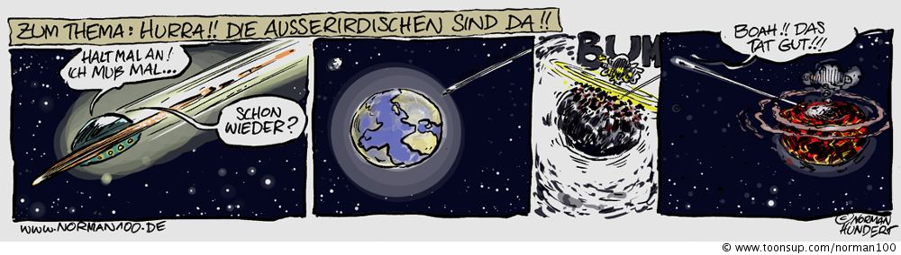 Cartoon: Norman Hundert - Ein UFO-Insasse muß mal... 1