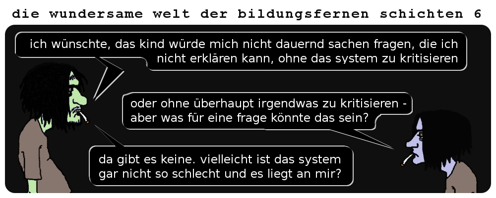 Comic: Die wundersame Welt der bildungsfernen Schichten 6