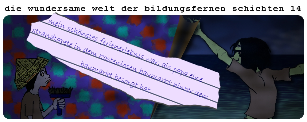 Comic: Die wundersame Welt der bildungsfernen Schichten 17