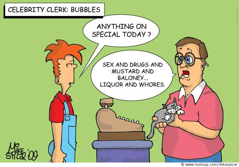 Cartoon: Celebrity Clerk: Bubbles 1