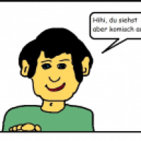 Du siehst aber komisch aus...