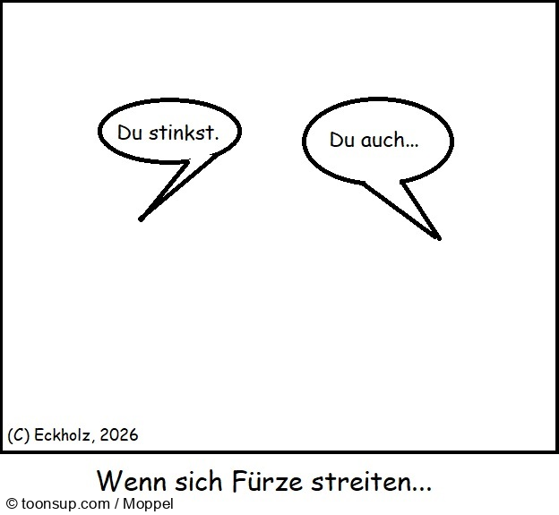 Anderes: Wenn sich Fürze streiten... 1