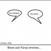 Wenn sich Fürze streiten...