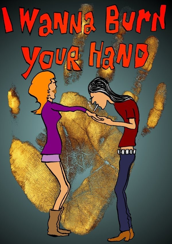Illustration: I Wanna Burn Your Hand 1
