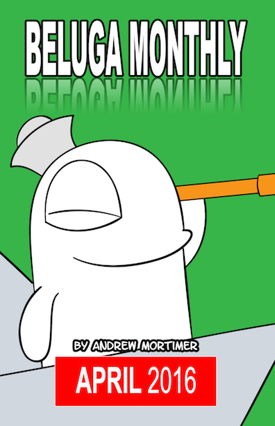 Comic: Beluga Monthly (Apr 2016) 1