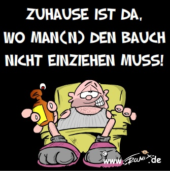 Cartoon: Der gezeichnete Spruch: Zuhause ist es am schönsten 1