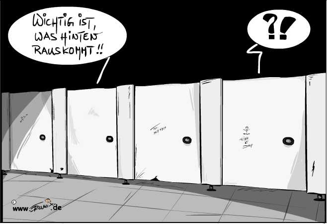 Cartoon: Wichtig ist, was hinten rauskommt 1