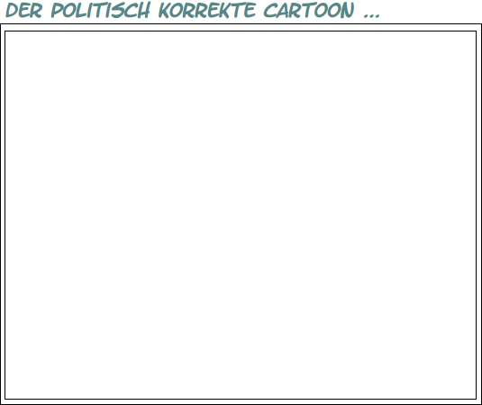Cartoon: Politisch korrekt ... 1