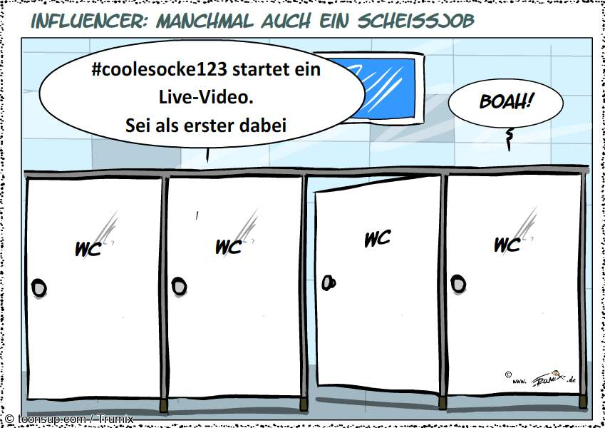Cartoon: Influencer: Manchmal ein Scheissjob ... 1