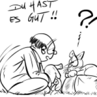 Du hast es gut ...