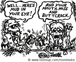 Cartoon: Mud in yer eye 1