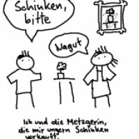 Ich und die Metzgerin, die mir ungern Schinken verkauft